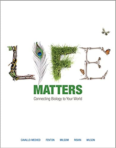 Instant Download; Test Bank for Life Matters, Connecting Biology to Your World 1st Edition By Dora Cavallo-Medved,  Brock Fenton, Bill Milsom, Shelby Riskin, Kenneth Wilson