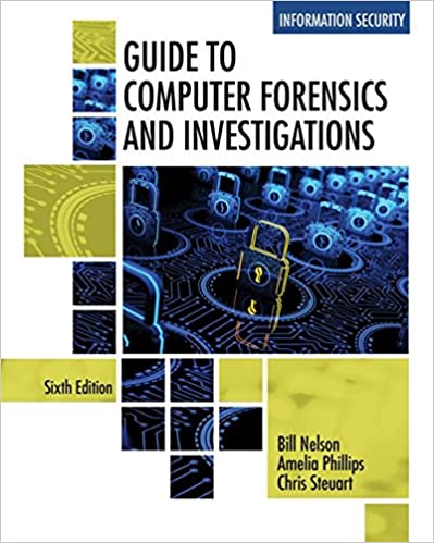 Instant Download; Solutions Manual for Guide to Computer Forensics and Investigations, 6th Edition By Bill Nelson, Amelia Phillips, Christopher Steuart