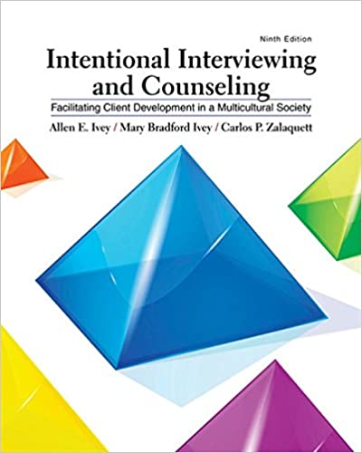 Instant Download; Solutions Manual for Intentional Interviewing and Counseling, Facilitating Client Development in a Multicultural Society, 9th Edition By Allen Ivey, Mary Bradford Ivey, Carlos Zalaquett