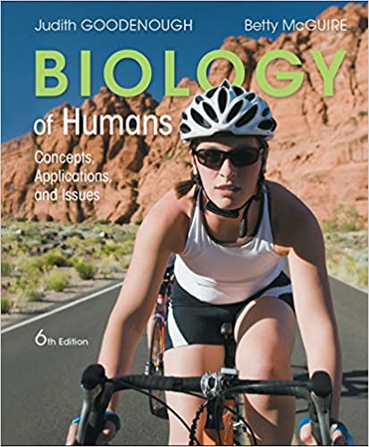 Test Bank for Biology of Humans Concepts, Applications and Issues, 6th Edition By  Judith Goodenough, Betty McGuire