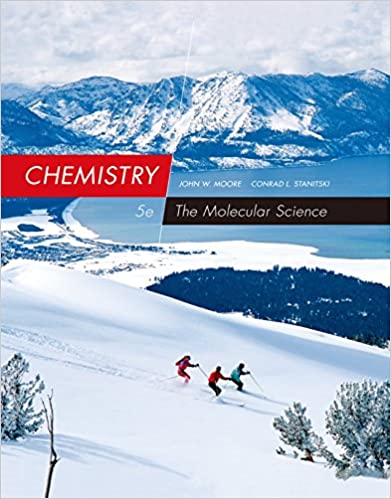 Instant Download; Test Bank for Chemistry, The Molecular Science, 5th Edition By  John  Moore, Conrad  Stanitski